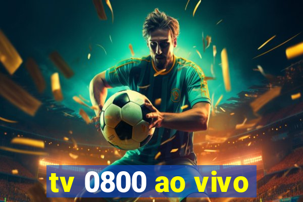 tv 0800 ao vivo
